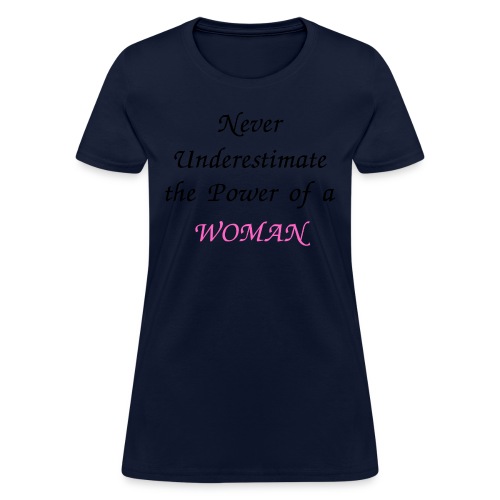 Never Underestimate The Power Of A Woman Girl Boss - Women's T-Shirt