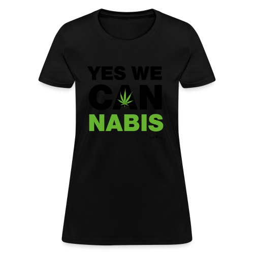 Yes We Cannabis - Women's T-Shirt