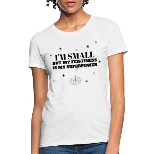 My Feistiness - Women's T-Shirt