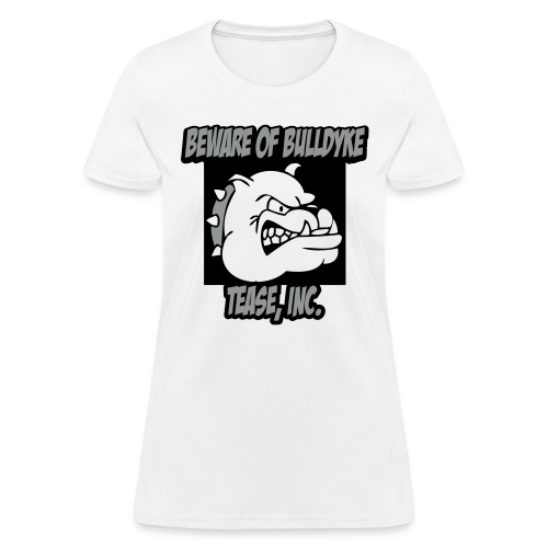 Beware of Bull Dyke - Women's T-Shirt