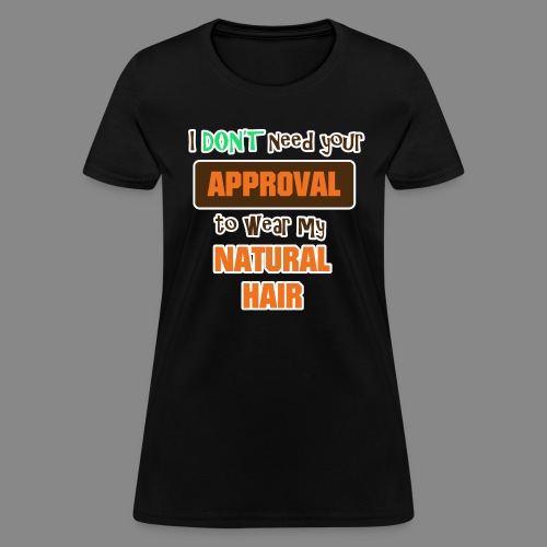No Approval - Women's T-Shirt