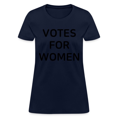 VOTES FOR WOMEN - Women's T-Shirt