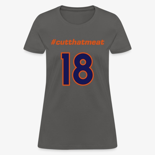 #cutthatmeat - Women's T-Shirt