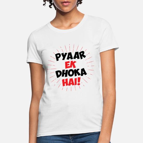 Pyaar Ek Dhoka Hai - Funny Hindi Love Quote' Women's T-Shirt | Spreadshirt