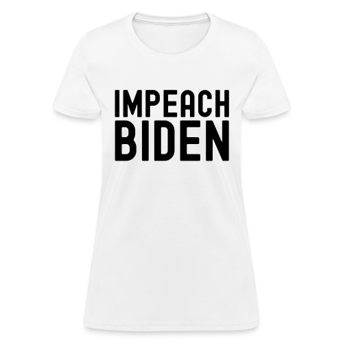 IMPEACH BIDEN (Black letters version) - Women's T-Shirt