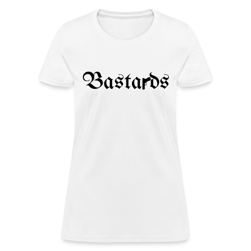 Bastards Gothic Letters Gun (in black letters) - Women's T-Shirt