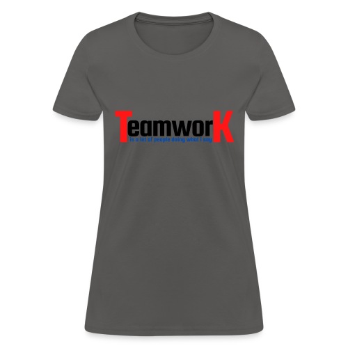 TeamworK is doing what I say (Red Black Blue) - Women's T-Shirt