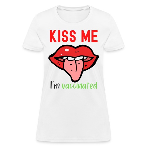 KISS ME I'm vaccinated - Funny cartoon mouth, lips - Women's T-Shirt