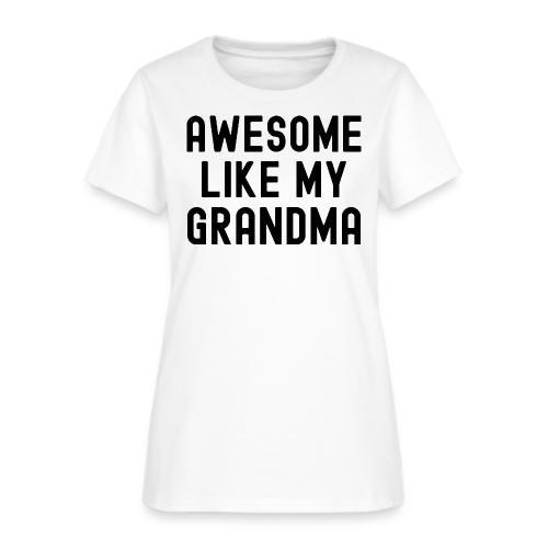 AWESOME LIKE MY GRANDMA in black font - Women's T-Shirt