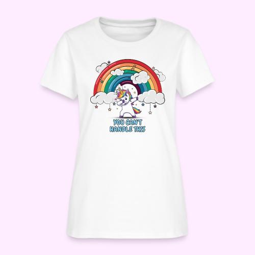 You Can t Handle This - Women's T-Shirt