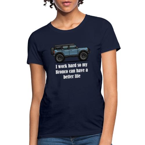 Better Life White Letters - Women's T-Shirt
