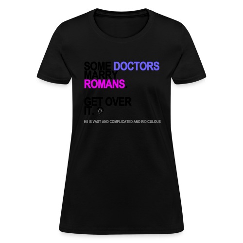 some doctors marry romans lg transparent - Women's T-Shirt
