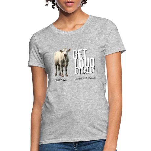 Get Loud Locally - Freedom Cow - Women's T-Shirt
