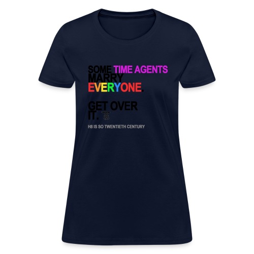 some time agents marry everyone lg trans - Women's T-Shirt