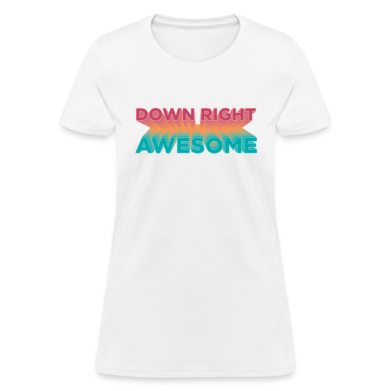Down Right Awesome - Women's T-Shirt