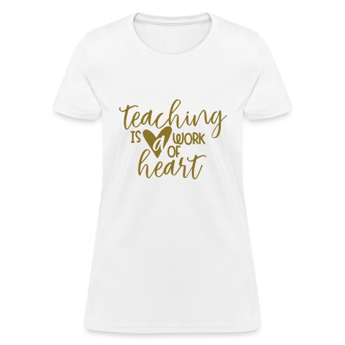 Teaching Is a Work Of Heart Metallic Teacher Tee - Women's T-Shirt