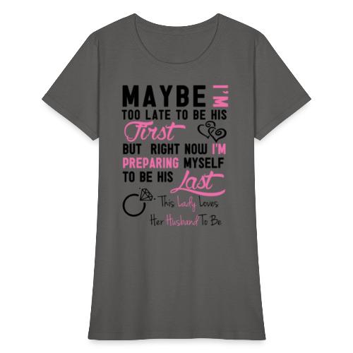 Too Late To Be His First - Women's T-Shirt
