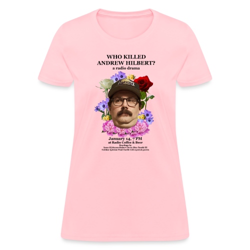 Who killed andrew hilbert - Women's T-Shirt