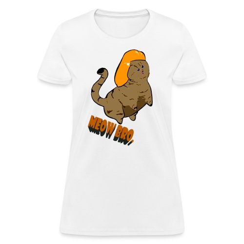 Meow Bro - Women's T-Shirt