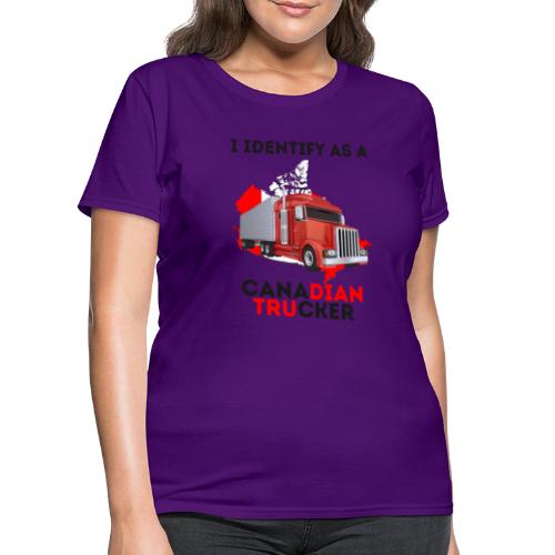 I Identify As A Canadian Trucker Freedom Convoy 22 - Women's T-Shirt