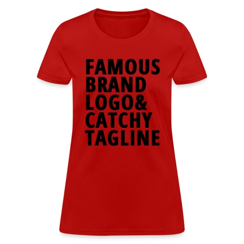 FAMOUS BRAND LOGO & CATCHY TAGLINE - Women's T-Shirt