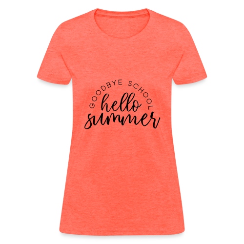 Goodbye School Hello Summer Teacher T-Shirts - Women's T-Shirt