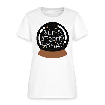 Je vois une femme forte féministe d’inspiration dire - T-shirt Femme - blanc - Devant