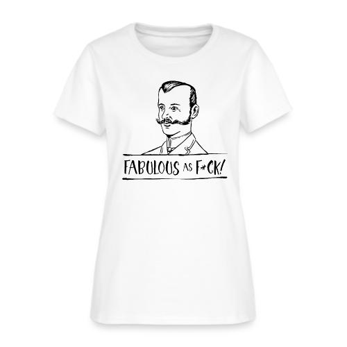 Fabulous as F... - Women's T-Shirt