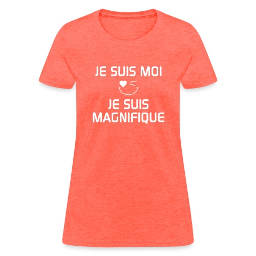 JeSuisMoiJeSuisMagnifique - Women's T-Shirt