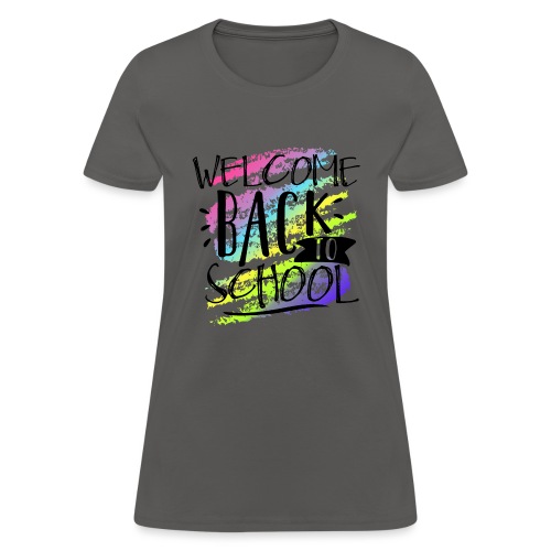 Welcome Back to School Teacher Shirt - Women's T-Shirt