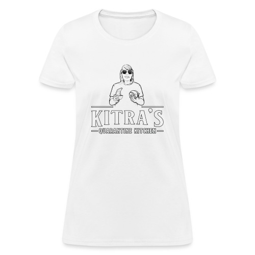Kitra's Quarantine Kitchen - Women's T-Shirt