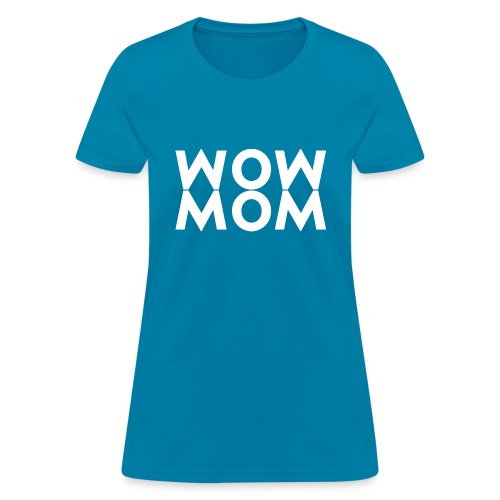 Wow Mom - Women's T-Shirt