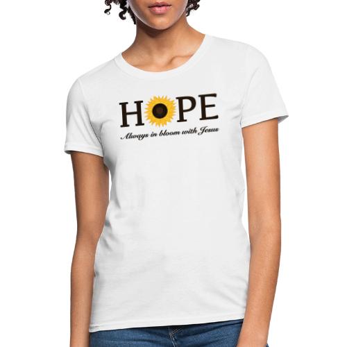 Hope Always in Bloom with Jesus Shirt – Christian - Women's T-Shirt