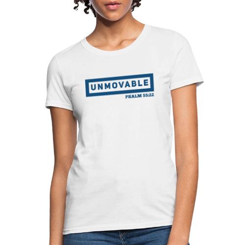 Unmovable: Psalm 55:22 - Women's T-Shirt