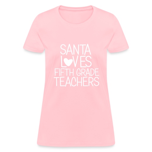 Santa Loves Fifth Grade Teachers Christmas Tee - Women's T-Shirt
