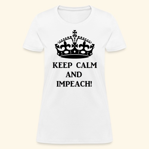 keepcalmimpeachblk - Women's T-Shirt
