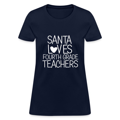 Santa Loves Fourth Grade Teachers Christmas Tee - Women's T-Shirt