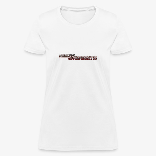 FeelTheSpartensity - Women's T-Shirt