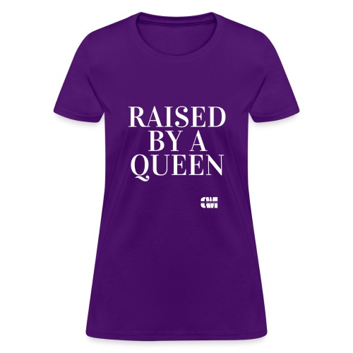 Raised Queen - Women's T-Shirt