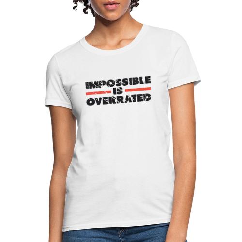 Impossible Is Overrated Retro - Women's T-Shirt