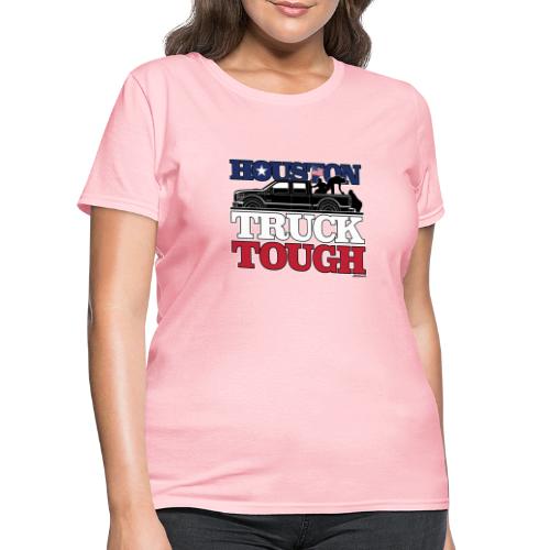 Houston, Truck Tough! - Women's T-Shirt