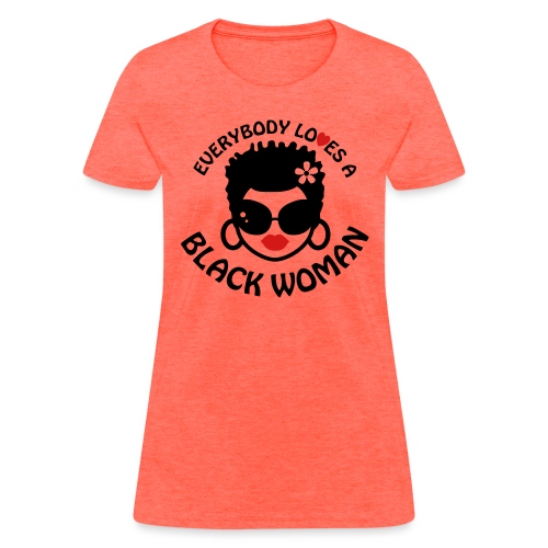 Everybody Loves Black Woman 2 - Women's T-Shirt