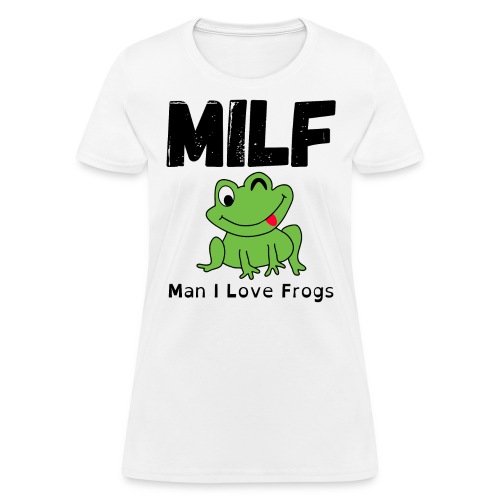 MILF (Man I Love Frogs) - Winking Cartoon Frog - Women's T-Shirt