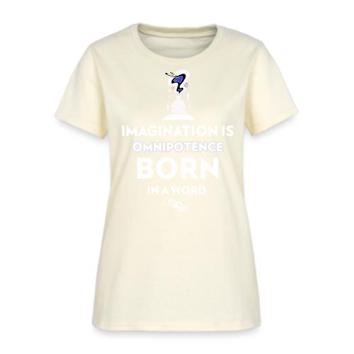 Imagination Is Omnipotence - Women's T-Shirt
