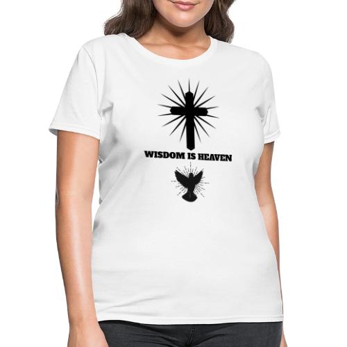 Wisdom Is Heaven - Women's T-Shirt