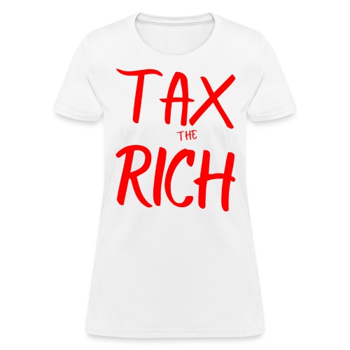 TAX the RICH, full size graffiti red font on white - Women's T-Shirt