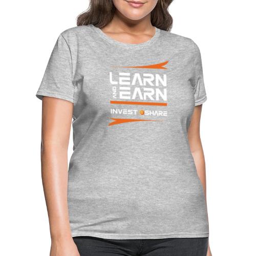 Learn & Earn - Women's T-Shirt