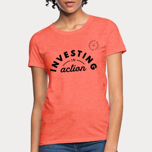 Investing in Action - Women's T-Shirt