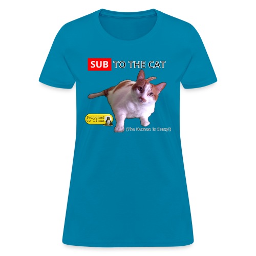 Sub to the Cat - Women's T-Shirt