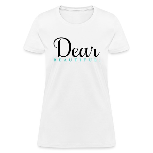 Dear Beautiful Campaign - Women's T-Shirt